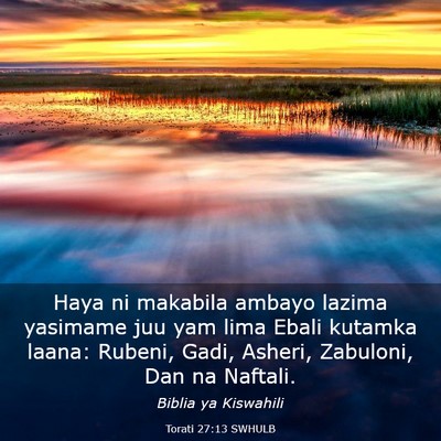 Picture 03 - Torati 27:13 SWHULB - Haya ni makabila ambayo lazima yasimame juu yam - Bible Verse Picture
