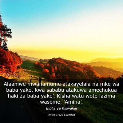 Picture 03 - Torati 27:20 SWHULB - Alaaniwe mwanamume atakayelala na mke wa baba - Bible Verse Picture