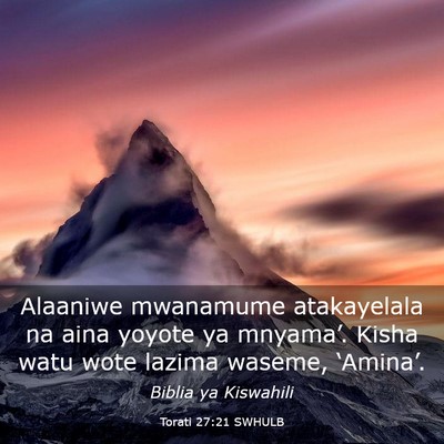 Picture 03 - Torati 27:21 SWHULB - Alaaniwe mwanamume atakayelala na aina yoyote ya - Bible Verse Picture