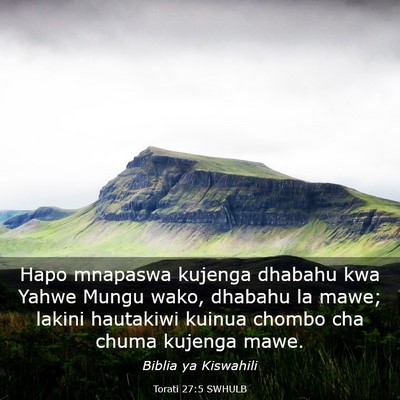 Picture 03 - Torati 27:5 SWHULB - Hapo mnapaswa kujenga dhabahu kwa Yahwe Mungu - Bible Verse Picture