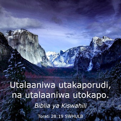 Picture 03 - Torati 28:19 SWHULB - Utalaaniwa utakaporudi, na utalaaniwa - Bible Verse Picture