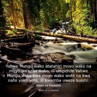 Picture 03 - Torati 30:6 SWHULB - Yahwe Mungu wako atatahiri moyo wako na moyo wa - Bible Verse Picture