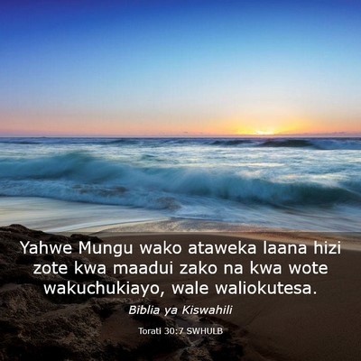 Picture 03 - Torati 30:7 SWHULB - Yahwe Mungu wako ataweka laana hizi zote kwa - Bible Verse Picture