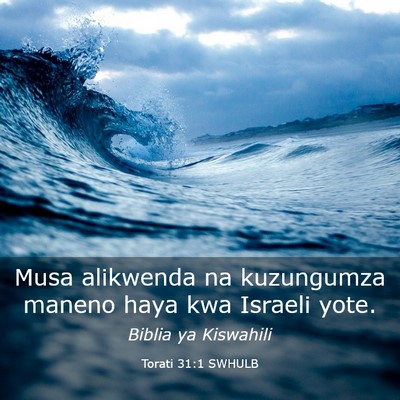 Picture 03 - Torati 31:1 SWHULB - Musa alikwenda na kuzungumza maneno haya kwa - Bible Verse Picture