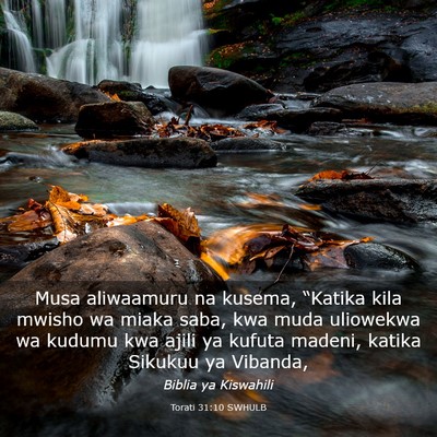 Picture 03 - Torati 31:10 SWHULB - Musa aliwaamuru na kusema, “Katika kila mwisho - Bible Verse Picture