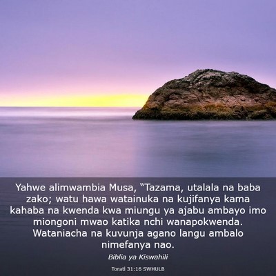 Picture 03 - Torati 31:16 SWHULB - Yahwe alimwambia Musa, “Tazama, utalala na baba - Bible Verse Picture