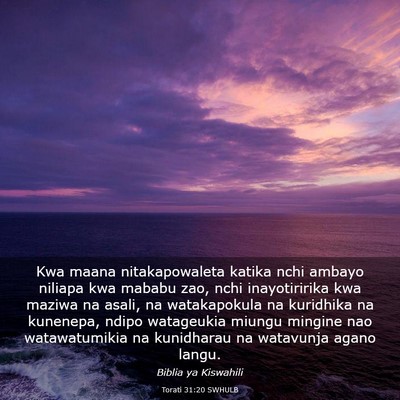 Picture 03 - Torati 31:20 SWHULB - Kwa maana nitakapowaleta katika nchi ambayo - Bible Verse Picture
