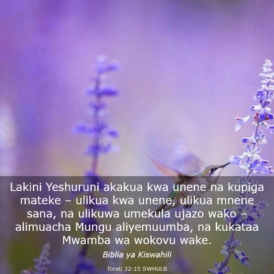 Picture 03 - Torati 32:15 SWHULB - Lakini Yeshuruni akakua kwa unene na kupiga - Bible Verse Picture