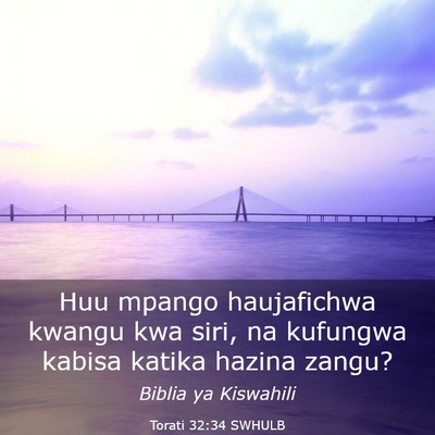 Picture 03 - Torati 32:34 SWHULB - Huu mpango haujafichwa kwangu kwa siri, na - Bible Verse Picture