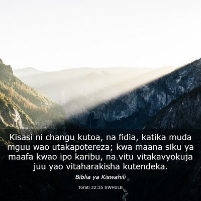 Picture 03 - Torati 32:35 SWHULB - Kisasi ni changu kutoa, na fidia, katika muda - Bible Verse Picture