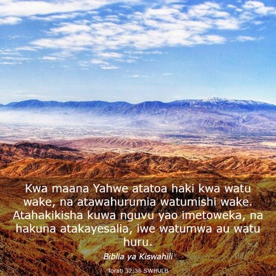 Picture 03 - Torati 32:36 SWHULB - Kwa maana Yahwe atatoa haki kwa watu wake, na - Bible Verse Picture
