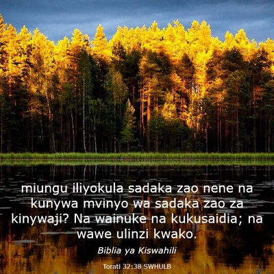 Picture 03 - Torati 32:38 SWHULB - miungu iliyokula sadaka zao nene na kunywa mvinyo - Bible Verse Picture