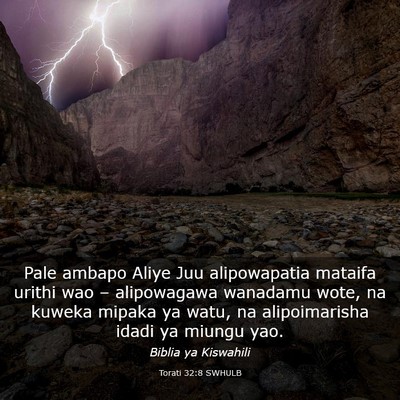 Picture 03 - Torati 32:8 SWHULB - Pale ambapo Aliye Juu alipowapatia mataifa urithi - Bible Verse Picture