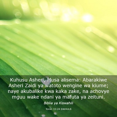 Picture 03 - Torati 33:24 SWHULB - Kuhusu Asheri, Musa alisema: Abarakiwe Asheri - Bible Verse Picture