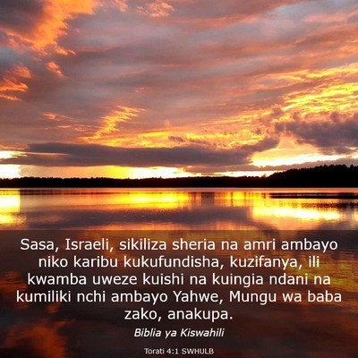 Picture 03 - Torati 4:1 SWHULB - Sasa, Israeli, sikiliza sheria na amri ambayo - Bible Verse Picture