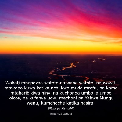 Picture 03 - Torati 4:25 SWHULB - Wakati mnapozaa watoto na wana watoto, na wakati - Bible Verse Picture