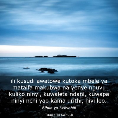 Picture 03 - Torati 4:38 SWHULB - ili kusudi awatowe kutoka mbele ya mataifa - Bible Verse Picture