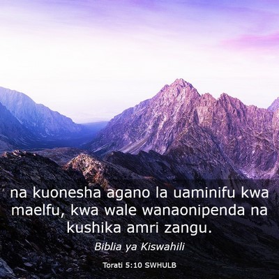 Picture 03 - Torati 5:10 SWHULB - na kuonesha agano la uaminifu kwa maelfu, kwa - Bible Verse Picture