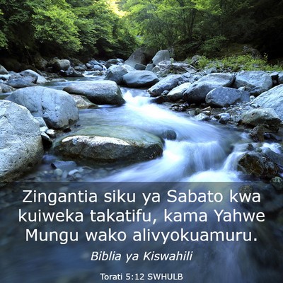Picture 03 - Torati 5:12 SWHULB - Zingantia siku ya Sabato kwa kuiweka takatifu, - Bible Verse Picture