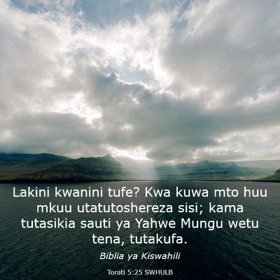 Picture 03 - Torati 5:25 SWHULB - Lakini kwanini tufe? Kwa kuwa mto huu mkuu - Bible Verse Picture