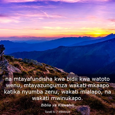 Picture 03 - Torati 6:7 SWHULB - na mtayafundisha kwa bidii kwa watoto wenu, - Bible Verse Picture