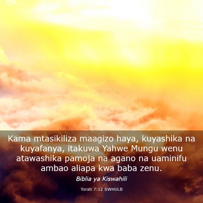 Picture 03 - Torati 7:12 SWHULB - Kama mtasikiliza maagizo haya, kuyashika na - Bible Verse Picture