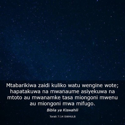 Picture 03 - Torati 7:14 SWHULB - Mtabarikiwa zaidi kuliko watu wengine wote; - Bible Verse Picture