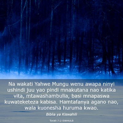 Picture 03 - Torati 7:2 SWHULB - Na wakati Yahwe Mungu wenu awapa ninyi ushindi - Bible Verse Picture