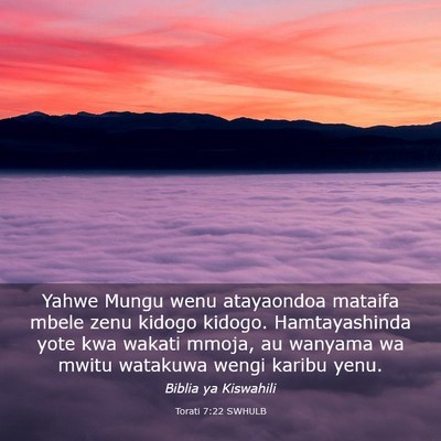 Picture 03 - Torati 7:22 SWHULB - Yahwe Mungu wenu atayaondoa mataifa mbele zenu - Bible Verse Picture