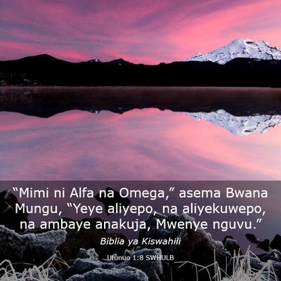 Picture 03 - Ufunuo 1:8 SWHULB - “Mimi ni Alfa na Omega,” asema Bwana Mungu, - Bible Verse Picture