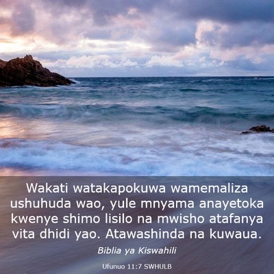 Picture 03 - Ufunuo 11:7 SWHULB - Wakati watakapokuwa wamemaliza ushuhuda wao, yule - Bible Verse Picture
