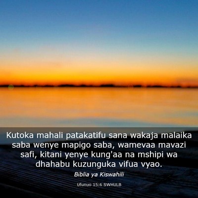 Picture 03 - Ufunuo 15:6 SWHULB - Kutoka mahali patakatifu sana wakaja malaika saba - Bible Verse Picture