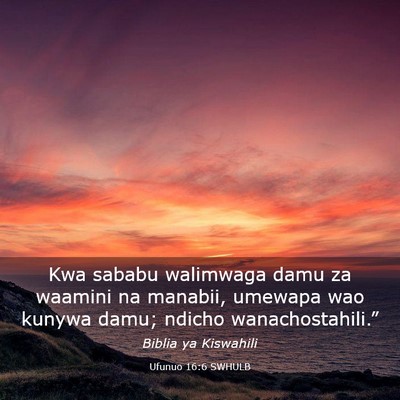 Picture 03 - Ufunuo 16:6 SWHULB - Kwa sababu walimwaga damu za waamini na manabii, - Bible Verse Picture