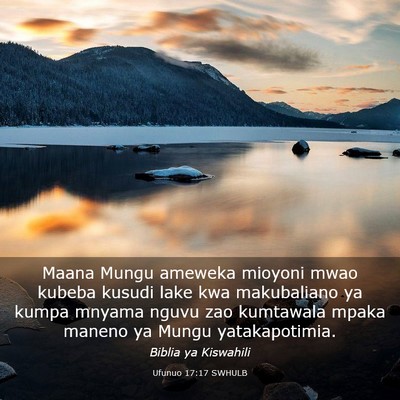 Picture 03 - Ufunuo 17:17 SWHULB - Maana Mungu ameweka mioyoni mwao kubeba kusudi - Bible Verse Picture