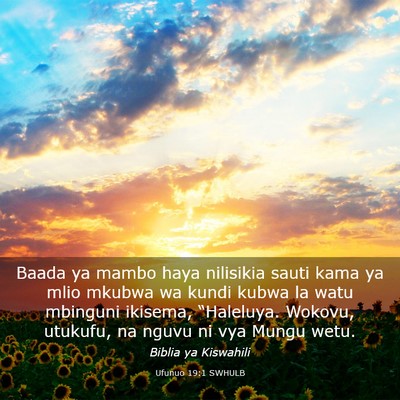 Picture 03 - Ufunuo 19:1 SWHULB - Baada ya mambo haya nilisikia sauti kama ya mlio - Bible Verse Picture