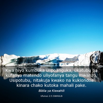 Picture 03 - Ufunuo 2:5 SWHULB - Kwa hiyo kumbuka ulipoanguka, ukatubu na kufanya - Bible Verse Picture