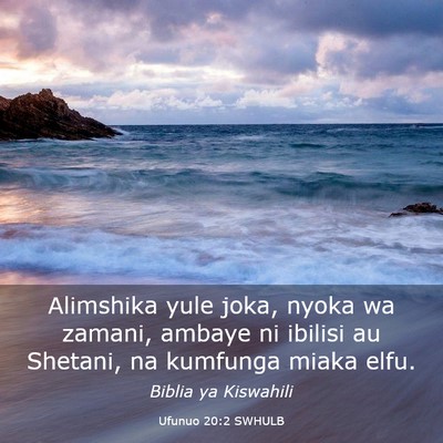 Picture 03 - Ufunuo 20:2 SWHULB - Alimshika yule joka, nyoka wa zamani, ambaye ni - Bible Verse Picture