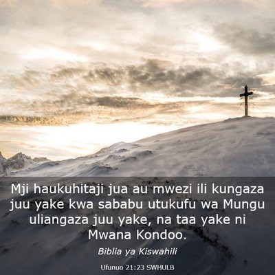Picture 03 - Ufunuo 21:23 SWHULB - Mji haukuhitaji jua au mwezi ili kungaza juu yake - Bible Verse Picture
