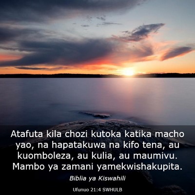 Picture 03 - Ufunuo 21:4 SWHULB - Atafuta kila chozi kutoka katika macho yao, na - Bible Verse Picture
