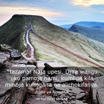 Picture 03 - Ufunuo 22:12 SWHULB - “Tazama! Naja upesi. Ujira wangu uko pamoja - Bible Verse Picture