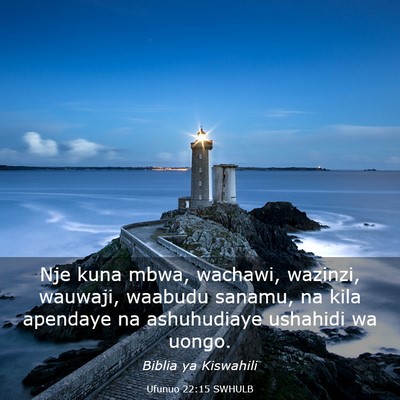 Picture 03 - Ufunuo 22:15 SWHULB - Nje kuna mbwa, wachawi, wazinzi, wauwaji, waabudu - Bible Verse Picture