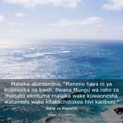 Picture 03 - Ufunuo 22:6 SWHULB - Malaika akaniambia, “Maneno haya ni ya - Bible Verse Picture