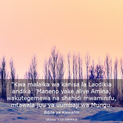Picture 03 - Ufunuo 3:14 SWHULB - “Kwa malaika wa kanisa la Laodikia andika: - Bible Verse Picture
