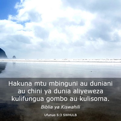 Picture 03 - Ufunuo 5:3 SWHULB - Hakuna mtu mbinguni au duniani au chini ya dunia - Bible Verse Picture