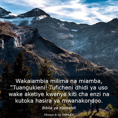 Picture 03 - Ufunuo 6:16 SWHULB - Wakaiambia milima na miamba, “Tuangukieni! - Bible Verse Picture