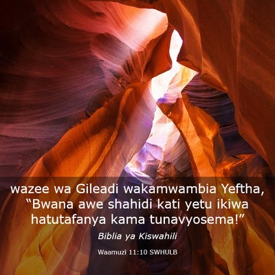 Picture 03 - Waamuzi 11:10 SWHULB - wazee wa Gileadi wakamwambia Yeftha, “Bwana awe - Bible Verse Picture