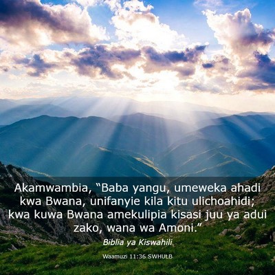 Picture 03 - Waamuzi 11:36 SWHULB - Akamwambia, “Baba yangu, umeweka ahadi kwa - Bible Verse Picture