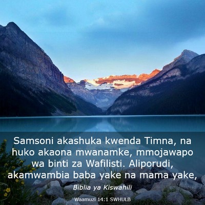Picture 03 - Waamuzi 14:1 SWHULB - Samsoni akashuka kwenda Timna, na huko akaona - Bible Verse Picture