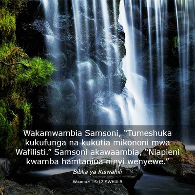 Picture 03 - Waamuzi 15:12 SWHULB - Wakamwambia Samsoni, “Tumeshuka kukufunga na - Bible Verse Picture