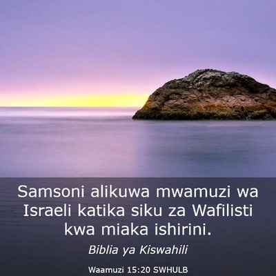 Picture 03 - Waamuzi 15:20 SWHULB - Samsoni alikuwa mwamuzi wa Israeli katika siku za - Bible Verse Picture